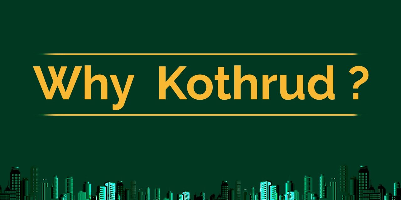 Why to buy your properties in Kothrud?